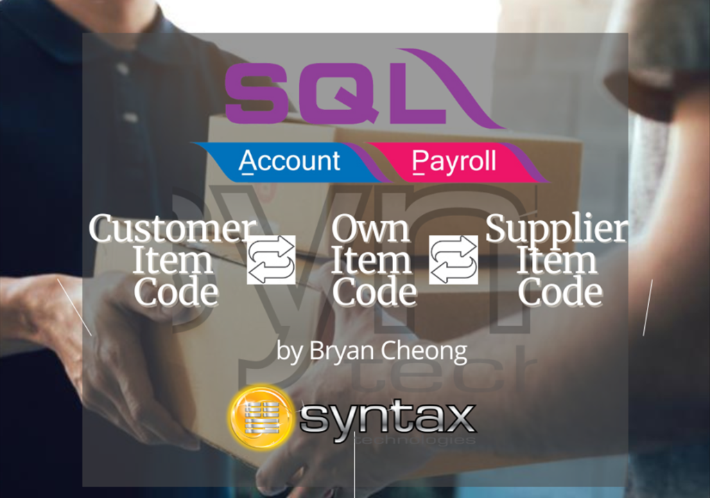 Ask Bryan Cheong – SQL Accounting Software – Supplier Customer Item Code