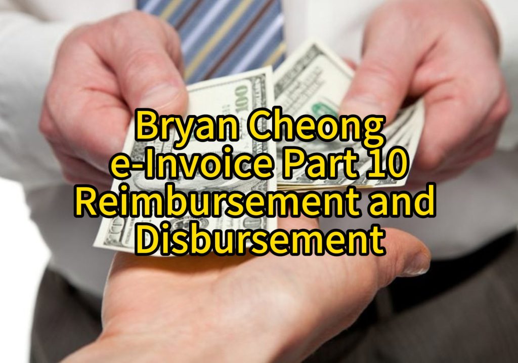 e-Invoice Part 10 – Disbursement and Reimbursement