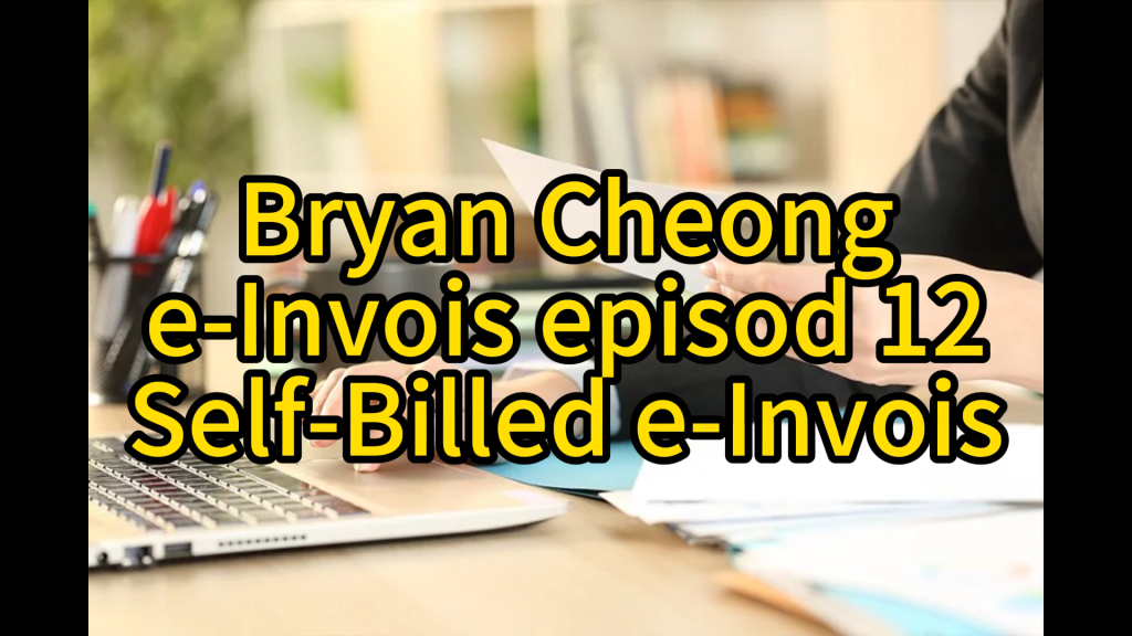 e-Invois Episod 12- Self-Billed e-Invois