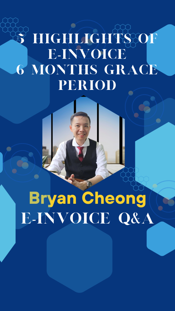5 Highlights for e-Invoice 6 Months Grace Period