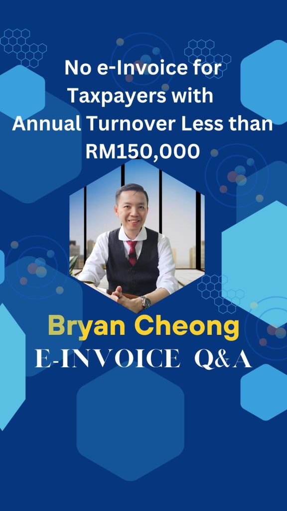 No e-Invoice for Taxpayers with Annual Turnover Less Than RM150,000