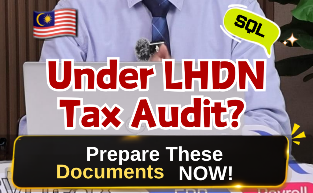🇲🇾 Got a LHDN Tax Audit? Here’s What You Need to Prepare! 😱